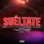 SUÉLTATE (feat. Jampi JJ, Jayvi Music, Aaron Rich, Keysiar, Jair SK & Andy Lenny)