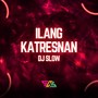 ilang katresnan (dj Slow)