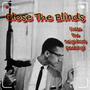 Close The Blinds (Case The Neighbors Peeking) [Explicit]