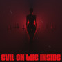 Evil On The Inside (feat. iiiConic) [Explicit]