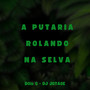 A Putaria Rolando na Selva (Playback) [Explicit]