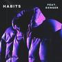 Habits (feat. Dxnger) [Explicit]