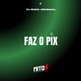 FAZ O PIX (Explicit)