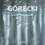 Górecki: String Quartets Nos. 1, 2 & 3