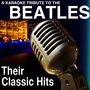 A Karaoke Tribute to the Beatles (Their Classic Hits)