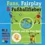 Fans, Fairplay & Fußballfieber