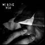 We Love You (Explicit)