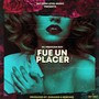 Fue un Placer (Explicit)