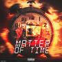 Matter OF Time (Explicit)