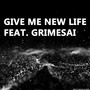 Give Me New Life