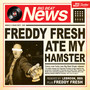 Freddy Fresh Ate My Hamster