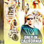Only in California (Explicit)