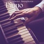 Piano Klavier Atmospheres – The Piano, Klaviermusik für Tiefe Entspannung und Echte Intimität