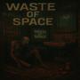 Waste Of Space (Explicit)