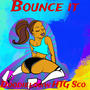 BOUNCE IT (feat. HTG Sco)