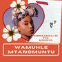 Wamuhle Mtanomuntu (feat. Ttk SA & Mshovo)