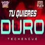 Tu quieres duro (feat. Lean Gabriel & Luciano Troncoso)