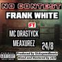 No Contest (feat. Frank White & MC Drastyck Meaxurez) [Explicit]