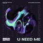 U Need Me