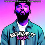 Believe It (Remix) [Explicit]