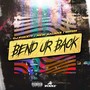 Bend Ur Back (Explicit)