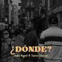 ¿Dónde? (feat. Teatro Libertad)