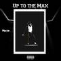 Up to the Max (Explicit)