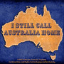 I Still Call Australia Home