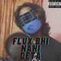 Flux Bhi Nahi Deta (Explicit)