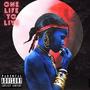 One Life To Live (Explicit)