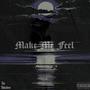 Make me feel (Explicit)