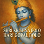 Shri Krishna Bolo Hari Gopal Bolo