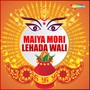 Maiya Mori Lehada Wali