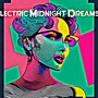 Electric Midnight Dreams