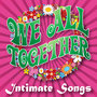 We All Together, Vol. 2 - Intimate Songs