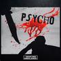 PSYCHO (feat. LA Gussy) [Explicit]