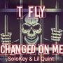 Changed on Me (feat. Solokey & Lil Quint) [Explicit]