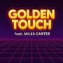 Golden Touch (feat. Miles Carter)