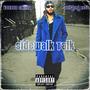 Sidewalk Talk (feat. Wolfgang Rett) [Explicit]