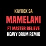 Mamelani (Heavy Drum Remix)