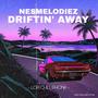 Driftin' Away (feat. Nesmelodiez) [Explicit]