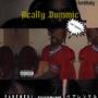 Really Dummie (Explicit)