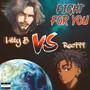 FIGHT FOR YOU (feat. Ree999 & Litty B) [Explicit]