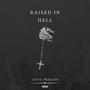 Raised In Hell (Explicit)