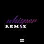 Whisper (Remix) [Explicit]