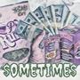 Sometimes (feat. Epic Squeeze & C Da Youngin') (Explicit)