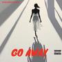 Go Away (Explicit)