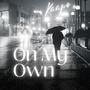 On My Own (Explicit)