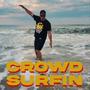 Crowd surfin (feat. Kazi Nobody) [Explicit]