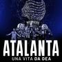 Atalanta. Una Vita da Dea